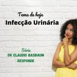 1º episódio da série Dr Claudio Responde – Tema: infecção urinária